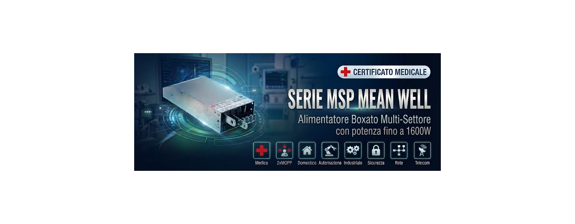 Nuovi alimentatori medicali Mean Well MSP: potenza e affidabilità fino a 1600W
