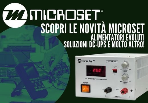 Scopri le novità Microset: alimentatori evoluti, soluzioni DC-UPS e molto altro!